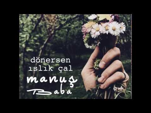 Manuş Baba - Derin Derin Sevdalara Dalarsın (Official Audio)