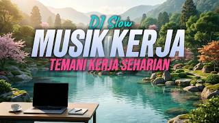 Download lagu FOKUS TANPA GANGGUAN🔥DJ SLOW SANTAI ENAK BANGET COCOK BUAT KERJA DAN SANTAI | MUSIK SANTAI mp3