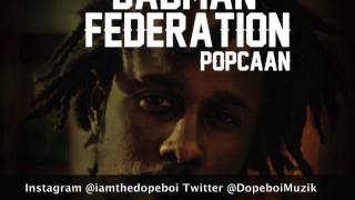 Popcaan - Badman Federation (Raw) - Open Sky Riddim [2015]