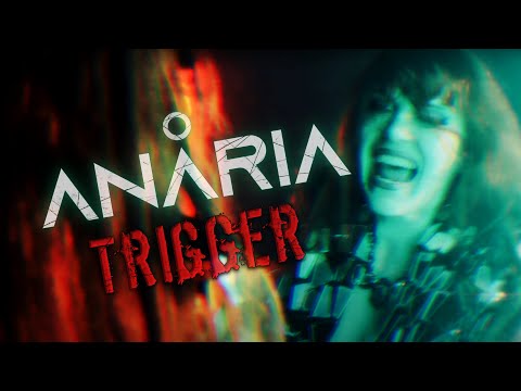 Anaria - "Trigger" (Official Video)