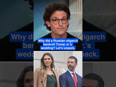 Why did a Russian oligarch BANKROLL Trump Jr.’s wedding? Let’s unpack.