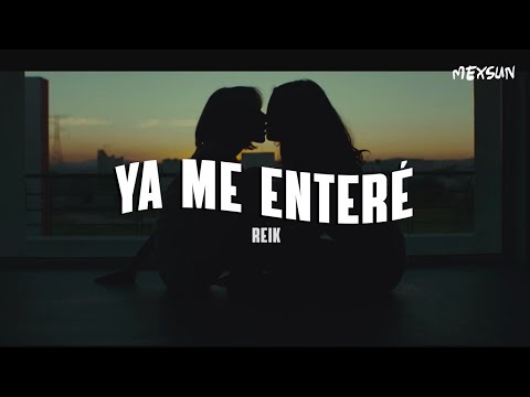 Reik - Ya Me Enteré (Letra)