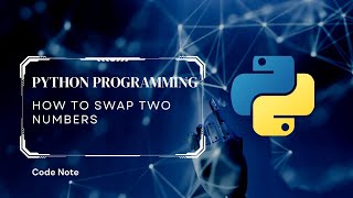 Python | Swapping of Two Numbers With and Without Using Temporary Variable
