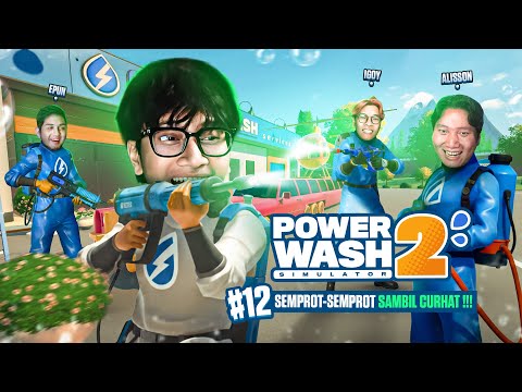 SEMPROT-SEMPROT SAMBIL CURHAT !!! - Power Wash Simulator Part 12