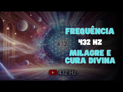 FREQUÊNCIA 432Hz | O SOM DOS MILAGRES E CURA DIVINA 🌌🔮 | ELEVE SUA VIBRAÇÃO AGORA!