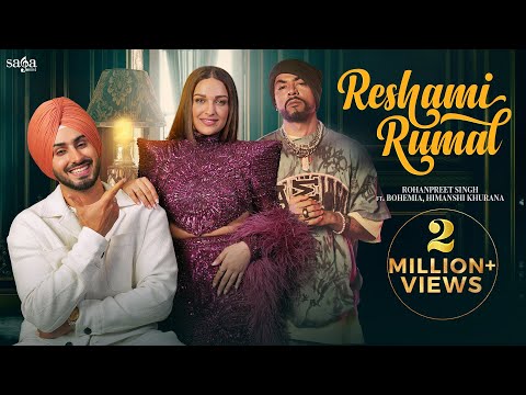 Reshami Rumal | Rohanpreet Singh | BOHEMIA | MixSingh | Himanshi Khurana | Punjabi Song | Saga Music