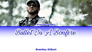 Brantley Gilbert - Bullet In A Bonfire [Color Coded Lyrics]