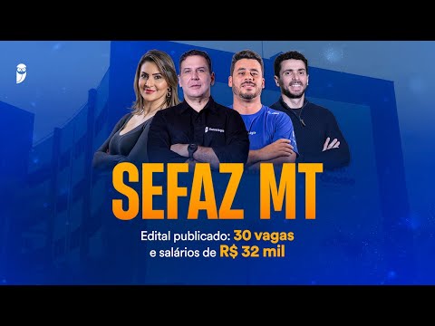 Concurso SEFAZ MT - Edital publicado: 30 vagas e salários de R$ 32 mil
