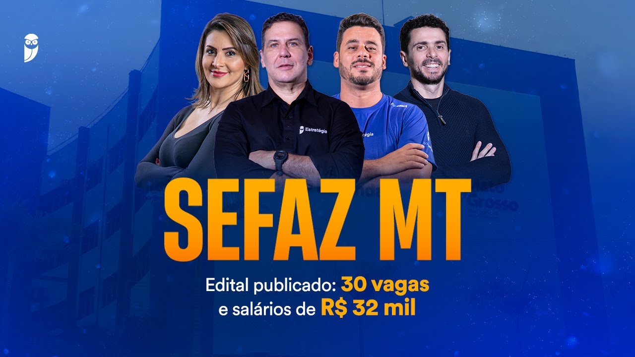 Concurso SEFAZ MT - Edital publicado: 30 vagas e salários de R$ 32 mil