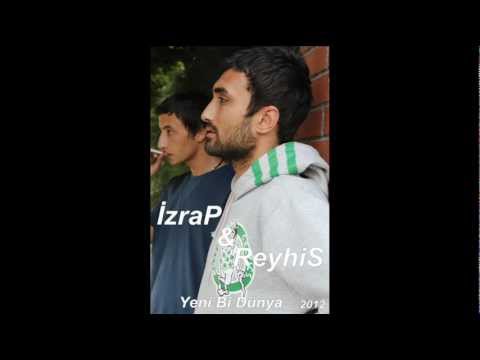 İzraP & ReyhiS - Yeni Bi Dünya (2012)