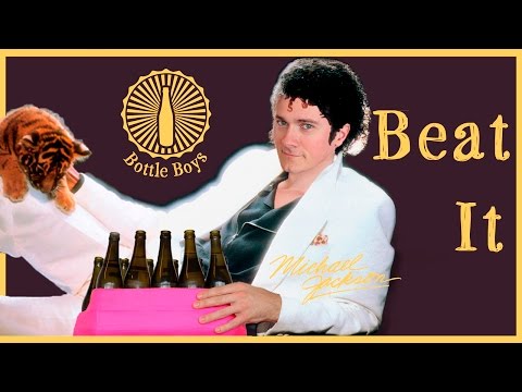 Bottle Boys - Beat It (Michael Jackson Cover)