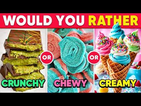 Would You Rather - Crunchy 🥨 vs Chewy 🍬 vs Creamy 🍦 | Daily Quiz