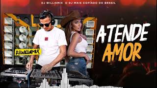 ATENDE AMOR ❤️ DJ WILLAIMIX 💥 BATIDÃO SERTANEJO - PANCADÃO - SERTANEJO🔥 ELETRONEJO 2026 🚀