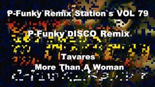 P-Funky`Remix Station`s VOL79「Tavares More Than A Woman DISCO Remix」