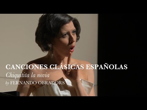 Chiquitita la novia - Canciones Clásicas Españolas VII - Fernando Obradors - Lisette Oropesa