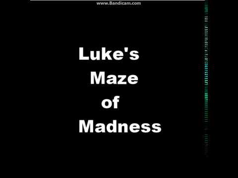 Intro to Luke's Maze of Madness
