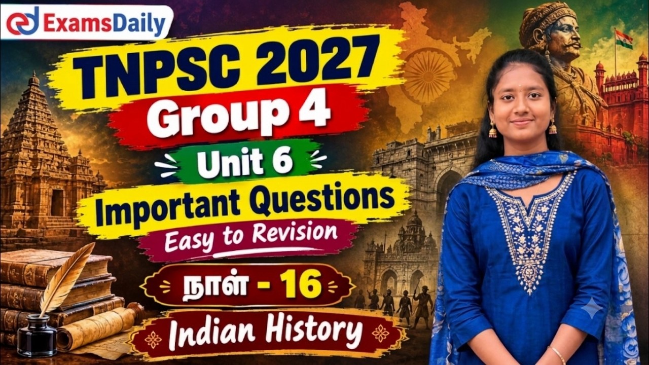 TNPSC 2027 - Group 4 | Unit 6 | Important Questions | Easy to Revision - நாள் - 16 | Indian History