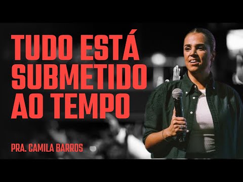 FOR CAMILA BARROS | EVERYTHING IS SUBJECT TO TIME