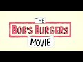 The Bob S Burgers Movie Trailer In 35MM