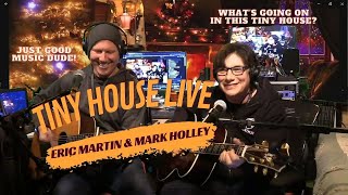 TINY HOUSE LIVE - Eric Martin &amp; Mark Holley &quot;Rose Alone&quot;