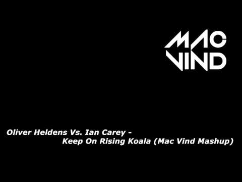 Oliver Heldens Vs. Ian Carey - Keep On Rising Koala (Mac Vind Mashup)