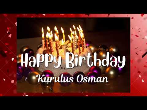 Kurulus osman birthday song- happy birthday kurulus osman