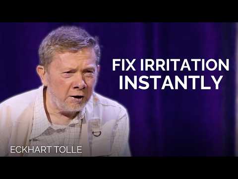 How to Stop Feeling Irritated Instantly | Eckhart Tolle
