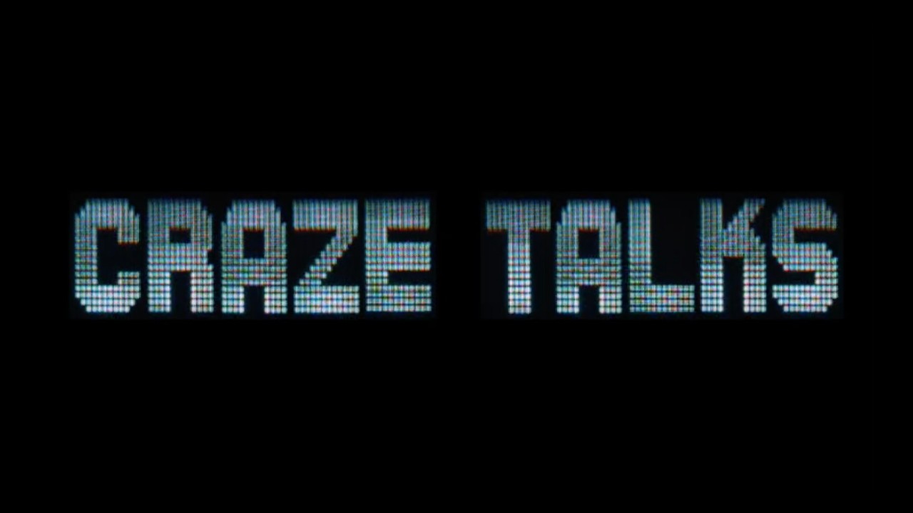 CRAZE TALKS 001 "HERE WE GO"