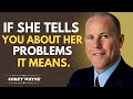 If a Woman Tells You Her Problems, It Means She Wants To |  Corey Wayne Motivational Speech