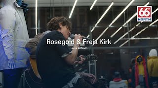 Rosegold &amp; Freja Kirk - Live at 66°North