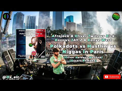 Polkadots vs Hustlin' vs Niggas In Paris (Oliver Heldens Mashup) [OscarL Remake]
