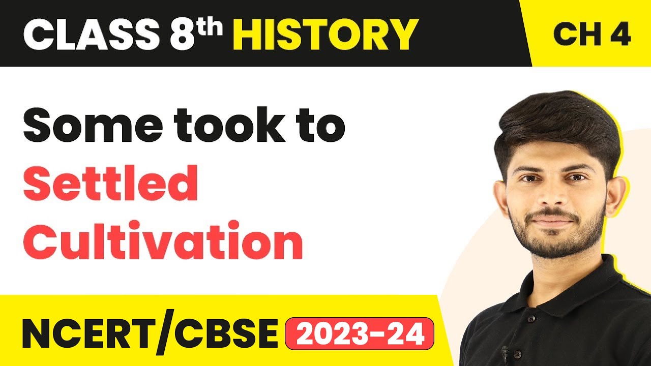 Some took to Settled Cultivation - Tribals, Dikus and the Vision of a Golden Age | Class 8 History