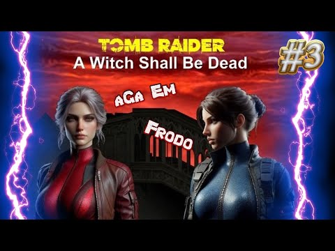 Tomb Raider Custom wraz z @aGa_Em odc.3 - A Witch Shall Be Dead