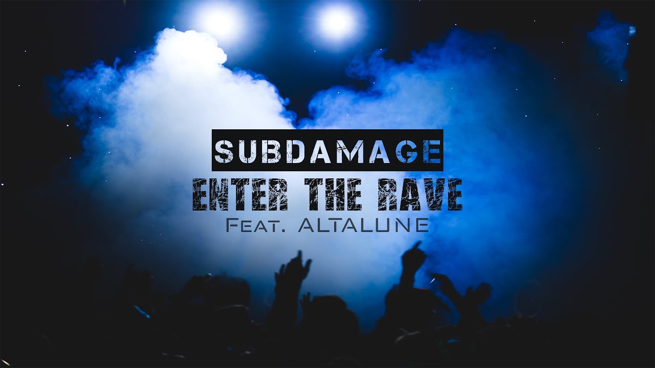 SUBDAMAGE - Enter The Rave (feat. Altalune) [Official Music Video]