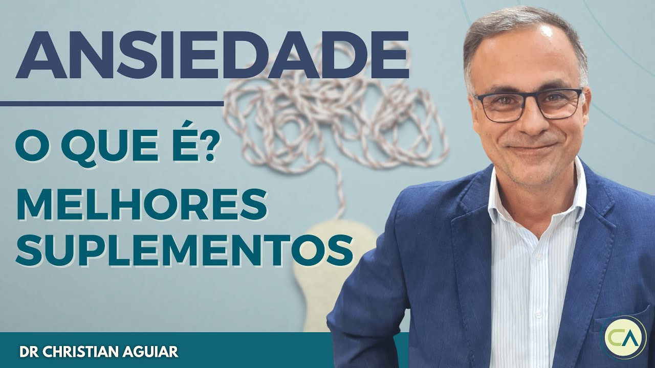 ANSIEDADE - O que é? Melhores suplementos