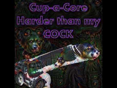 Cup-a-Core - Harder Than My Cock