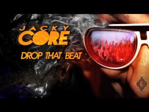 Jacky Core - Drop That Beat (Original Ixxel Cover)