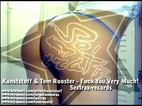 Kunststoff & Tom Rooster   Fuck You Very Much! UPDATE
