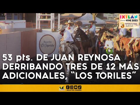 53 pts. DE JUAN REYNOSA DERRIBANDO TRES DE 12 MÁS ADICIONALES, “LOS TORILES”