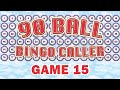 90 Ball Bingo Caller Game - Game 15