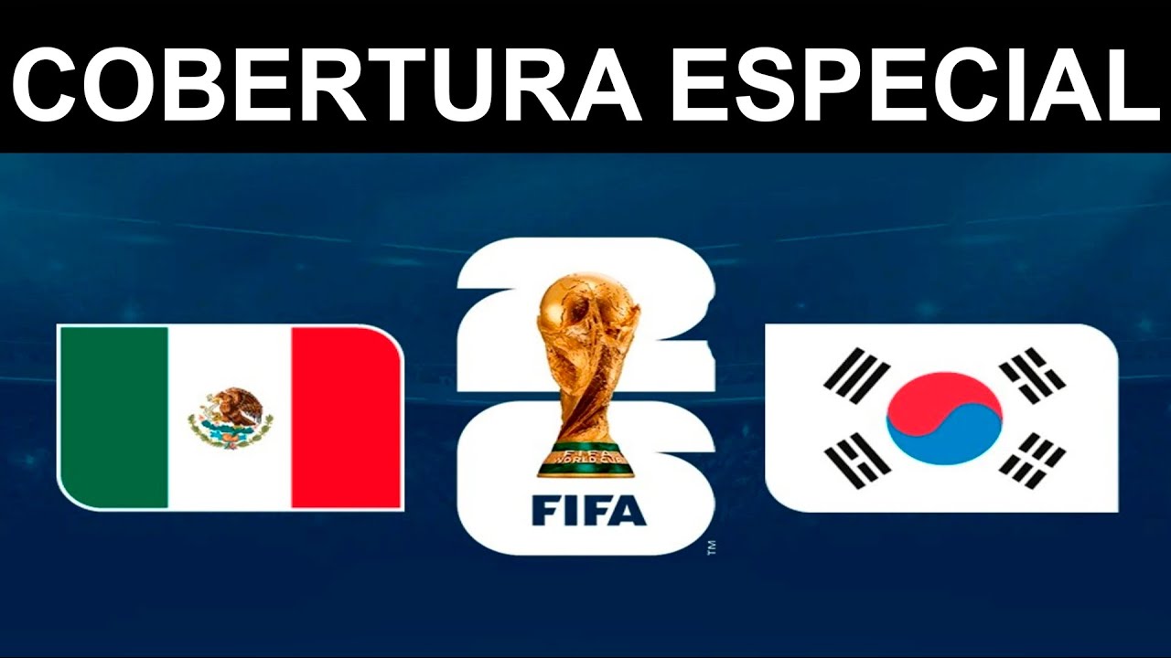 MUNDIAL DE FUTBOL 2026: MÉXICO VS COREA DEL SUR
