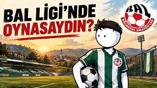 BAL Ligi'nde Futbolcu Olsaydın Hayatın Nasıl Olurdu?