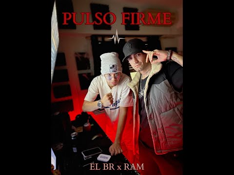 EL BR x RXPPER RAM - PULSO FIRME - 3️⃣2️⃣