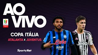 AO VIVO E COM IMAGENS: ATALANTA X JUVENTUS | QUARTAS DE FINAL | COPA ITÁLIA 2025/26