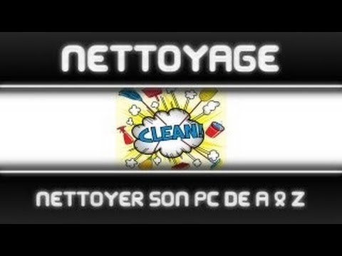 comment nettoyer son pc de a a z