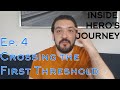 INSIDE HERO'S JOURNEY Ep 4 Crossing the Threshold - The Hero with a Thousand Faces explained
