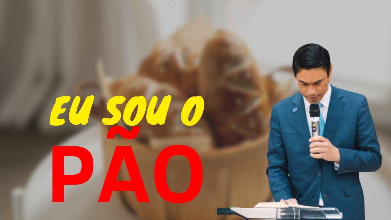 Eu Sou o PÃO da Vida | Pr. João Áquila | Pregação Evangélica @ADEFESANTAREM