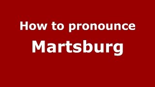How to pronounce Martsburg