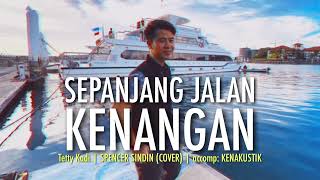 Download lagu SEPANJANG JALAN KENANGAN - Tetty Kadi | SPENCER SINDIN (Cover) mp3