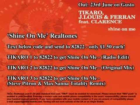 Tikaro, J Louis & Ferran Feat Clarence "Shine On Me"